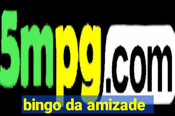 bingo da amizade